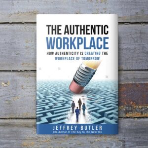 The Authentic Workplace